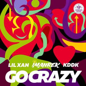 poster for Go Crazy - Imanbek, Lil Xan, KDDK