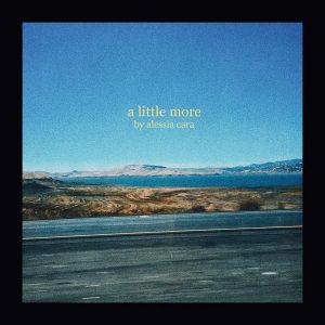 poster for A Little More - Alessia Cara