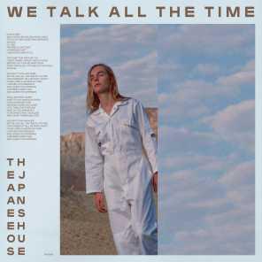 poster for We Talk all the Time - The Japanese House