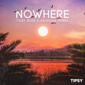 poster for Nowhere - Arizona Jones & Toby Rose
