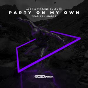 poster for Party on My Own (feat. FAULHABER) - Alok & Vintage Culture
