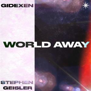 poster for World Away - Gidexen & Stephen Geisler
