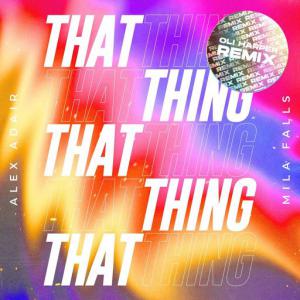 poster for That Thing (Oli Harper Remix) - Alex Adair, Mila Falls