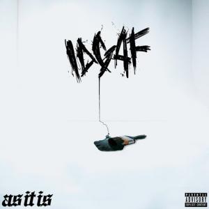 poster for IDGAF - AS IT IS