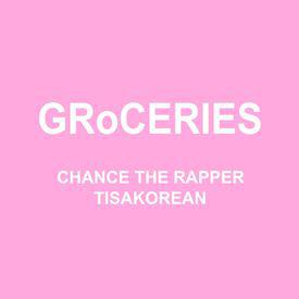 poster for GRoCERIES - Chance the Rapper