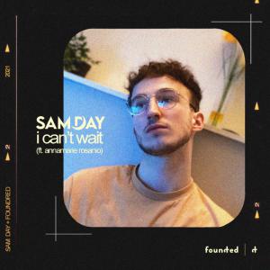 poster for I Can’t Wait (feat. Annamarie Rosanio) - Sam Day