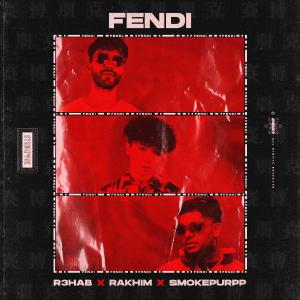 poster for Fendi - R3HAB, Rakhim & Smokepurpp