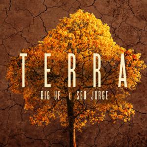 poster for Terra - Big Up, Seu Jorge