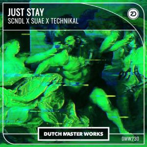 poster for Just Stay - SCNDL, Suae, Technikal