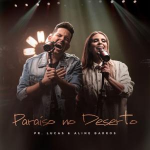 poster for Paraíso no Deserto - Pr. Lucas, Aline Barros