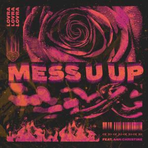 poster for Mess U Up (feat. Ann Christine) - LOVRA, Ann Christine
