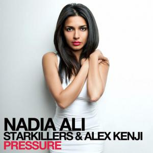 poster for Pressure (feat. Starkillers & Alex Kenji) (Alesso UK Radio Edit) - Nadia Ali