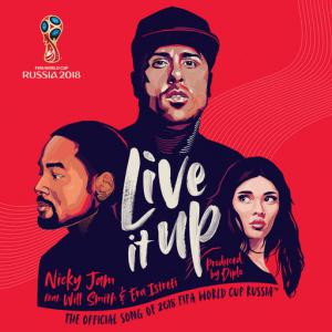 poster for Live It Up (Official Song 2018 FIFA World Cup Russia) - Nicky Jam, Will Smith & Era Istrefi 