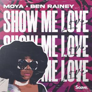 poster for Show Me Love - Moya, Ben Rainey