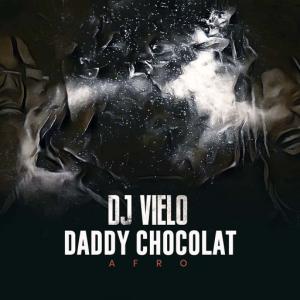 poster for Daddy Chocolat Afro - Dj Vielo