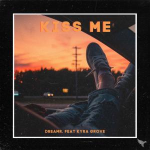 poster for Kiss Me - DreamR & Kyra Grove