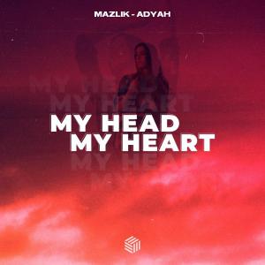 poster for My Head & My Heart - MAZLIK & Adyah