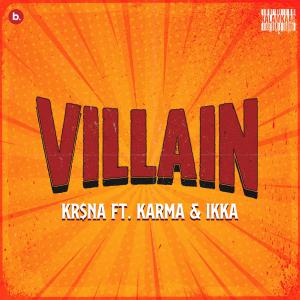 poster for Villain (feat. Karma & Ikka) - KR$NA