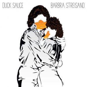 poster for Barbra Streisand (Radio Edit) - Duck Sauce