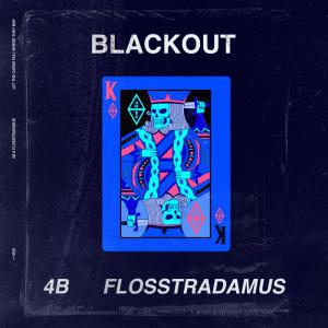 poster for Blackout - 4B & Flosstradamus